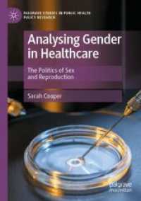 Analysing Gender in Healthcare : The Politics of Sex and Reproduction (Palgrave Studies in Public Health Policy Research)