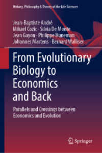 From Evolutionary Biology to Economics and Back : Parallels and Crossings between Economics and Evolution (History, Philosophy and Theory of the Life Sciences)