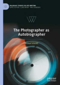 The Photographer as Autobiographer (Palgrave Studies in Life Writing) （2022）
