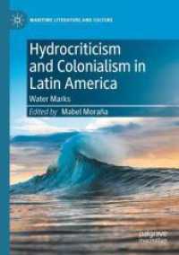 Hydrocriticism and Colonialism in Latin America : Water Marks (Maritime Literature and Culture) （2022）
