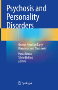 Psychosis and Personality Disorders : Unmet Needs in Early Diagnosis and Treatment （2022. v, 161 S. V, 161 p. 4 illus., 3 illus. in color. 235 mm）