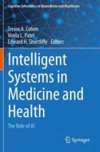 Intelligent Systems in Medicine and Health : The Role of AI (Cognitive Informatics in Biomedicine and Healthcare) （2023. xxv, 598 S. XXV, 598 p. 124 illus., 89 illus. in color. 235 mm）