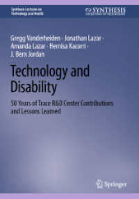 Technology and Disability : 50 Years of Trace R&D Center Contributions and Lessons Learned (Synthesis Lectures on Technology and Health) （2022. xxviii, 164 S. XXVIII, 164 p. 65 illus., 54 illus. in color. 240）