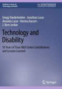 Technology and Disability : 50 Years of Trace R&D Center Contributions and Lessons Learned (Synthesis Lectures on Technology and Health) （2023. xxviii, 164 S. XXVIII, 164 p. 65 illus., 54 illus. in color. 240）