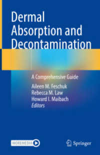 Dermal Absorption and Decontamination : A Comprehensive Guide （2022. viii, 339 S. VIII, 339 p. 33 illus., 21 illus. in color. 235 mm）