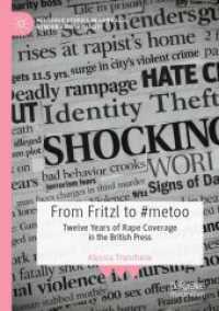 From Fritzl to #metoo : Twelve Years of Rape Coverage in the British Press (Palgrave Studies in Language, Gender and Sexuality)