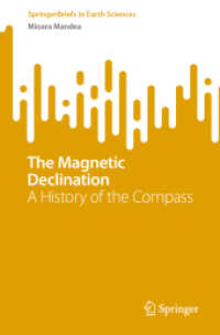 The Magnetic Declination : A History of the Compass (SpringerBriefs in Earth Sciences) （1st ed. 2022. 2022. xiii, 116 S. XIII, 116 p. 57 illus., 46 illus. in）