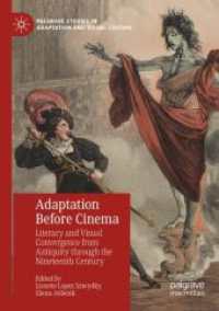Adaptation before Cinema : Literary and Visual Convergence from Antiquity through the Nineteenth Century (Palgrave Studies in Adaptation and Visual Culture)