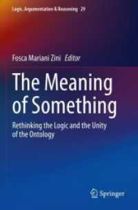 The Meaning of Something : Rethinking the Logic and the Unity of the Ontology (Logic, Argumentation & Reasoning)