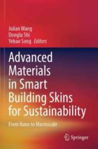 Advanced Materials in Smart Building Skins for Sustainability : From Nano to Macroscale （2023. viii, 278 S. VIII, 278 p. 158 illus., 156 illus. in color. 235 m）