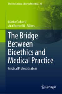 The Bridge between Bioethics and Medical Practice : Medical Professionalism (The International Library of Bioethics) （2022）