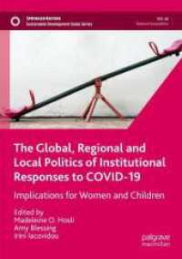 The Global, Regional and Local Politics of Institutional Responses to COVID-19 : Implications for Women and Children (Sustainable Development Goals Series)