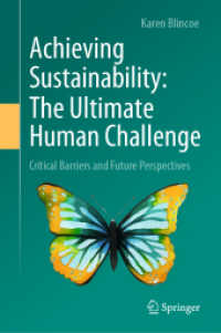 Achieving Sustainability: The Ultimate Human Challenge : Critical Barriers and Future Perspectives （1st ed. 2022. 2022. xx, 162 S. XX, 162 p. 1 illus. 235 mm）