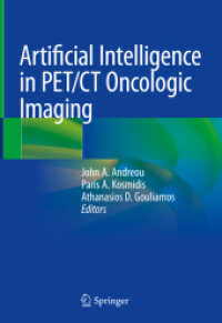 Artificial Intelligence in PET/CT Oncologic Imaging （2022. xiv, 151 S. XIV, 151 p. 27 illus., 24 illus. in color. 254 mm）