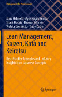 日本的リーン経営「カイゼン」「カタ」「ケイレツ」の優良事例と洞察<br>Lean Management, Kaizen, Kata and Keiretsu : Best-Practice Examples and Industry Insights from Japanese Concepts (Management for Professionals)