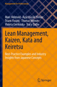 日本的リーン経営「カイゼン」「カタ」「ケイレツ」の優良事例と洞察<br>Lean Management, Kaizen, Kata and Keiretsu : Best-Practice Examples and Industry Insights from Japanese Concepts (Management for Professionals)
