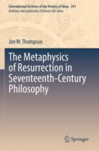 The Metaphysics of Resurrection in Seventeenth-Century Philosophy (International Archives of the History of Ideas / Archives Internationales d'histoire des Idees)