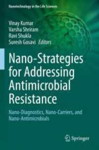Nano-Strategies for Addressing Antimicrobial Resistance : Nano-Diagnostics, Nano-Carriers, and Nano-Antimicrobials (Nanotechnology in the Life Sciences)