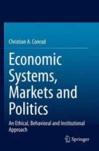 経営倫理と行動科学からの経済システム・市場・政治入門<br>Economic Systems, Markets and Politics : An Ethical, Behavioral and Institutional Approach