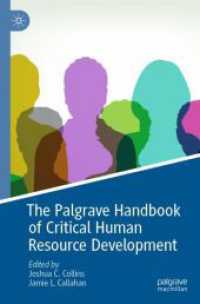 The Palgrave Handbook of Critical Human Resource Development （2023. xix, 436 S. XIX, 436 p. 6 illus., 1 illus. in color. 235 mm）