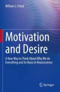 Motivation and Desire : A New Way to Think about Why We do Everything and its Basis in Neuroscience