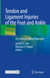 Tendon and Ligament Injuries of the Foot and Ankle : An Evidence-Based Approach （2022. x, 285 S. X, 285 p. 99 illus., 74 illus. in color. With online f）