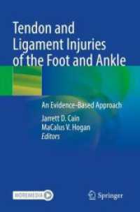 Tendon and Ligament Injuries of the Foot and Ankle : An Evidence-Based Approach （2023. x, 285 S. X, 285 p. 99 illus., 74 illus. in color. 235 mm）