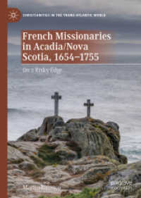 French Missionaries in Acadia/Nova Scotia, 1654-1755 : On a Risky Edge (Christianities in the Trans-atlantic World) （2022）