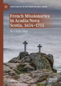 French Missionaries in Acadia/Nova Scotia, 1654-1755 : On a Risky Edge (Christianities in the Trans-atlantic World)