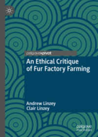 An Ethical Critique of Fur Factory Farming (The Palgrave Macmillan Animal Ethics Series)