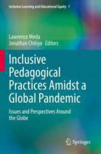 Inclusive Pedagogical Practices Amidst a Global Pandemic : Issues and Perspectives around the Globe (Inclusive Learning and Educational Equity)