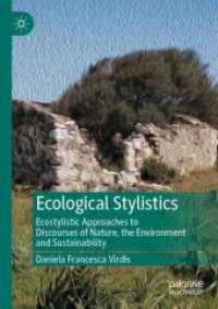 Ecological Stylistics : Ecostylistic Approaches to Discourses of Nature, the Environment and Sustainability