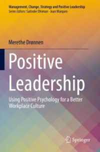 Positive Leadership : Using Positive Psychology for a Better Workplace Culture (Management, Change, Strategy and Positive Leadership)
