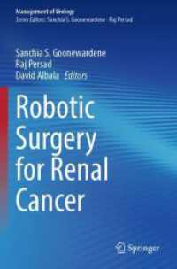 Robotic Surgery for Renal Cancer (Management of Urology) （2024. xix, 245 S. XIX, 245 p. 76 illus., 71 illus. in color. 235 mm）