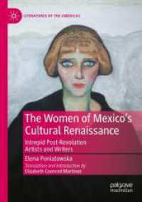 The Women of Mexico's Cultural Renaissance : Intrepid Post-Revolution Artists and Writers (Literatures of the Americas)