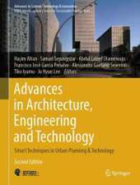 Advances in Architecture, Engineering and Technology : Smart Techniques in Urban Planning & Technology (Advances in Science, Technology & Innovation) （2. Aufl. 2022. xiv, 271 S. XIV, 271 p. 216 illus., 186 illus. in color）