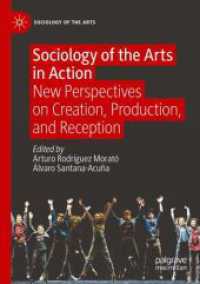 Sociology of the Arts in Action : New Perspectives on Creation, Production, and Reception (Sociology of the Arts)