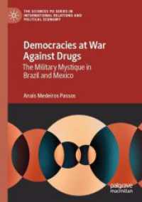 Democracies at War against Drugs : The Military Mystique in Brazil and Mexico (The Sciences Po Series in International Relations and Political Economy)