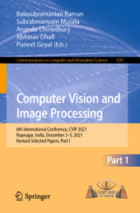 Computer Vision and Image Processing : 6th International Conference, CVIP 2021, Rupnagar, India, December 3-5, 2021, Revised Selected Papers, Part I (Communications in Computer and Information Science)