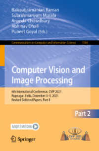 Computer Vision and Image Processing : 6th International Conference, CVIP 2021, Rupnagar, India, December 3-5, 2021, Revised Selected Papers, Part II (Communications in Computer and Information Science)