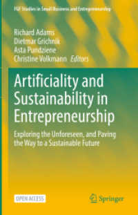 Artificiality and Sustainability in Entrepreneurship : Exploring the Unforeseen, and Paving the Way to a Sustainable Future (Fgf Studies in Small Business and Entrepreneurship)