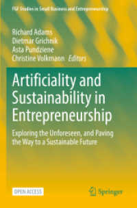 Artificiality and Sustainability in Entrepreneurship : Exploring the Unforeseen, and Paving the Way to a Sustainable Future (Fgf Studies in Small Business and Entrepreneurship)