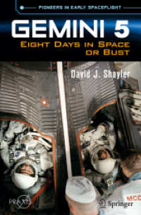 Gemini 5 : Eight Days in Space or Bust (Springer Praxis Books) （1st ed. 2023. 2023. xxix, 427 S. XXIX, 427 p. 124 illus., 65 illus. in）