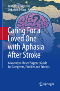 Caring for a Loved One with Aphasia after Stroke : A Narrative-Based Support Guide for Caregivers, Families and Friends