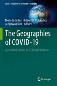 The Geographies of COVID-19 : Geospatial Stories of a Global Pandemic (Global Perspectives on Health Geography)
