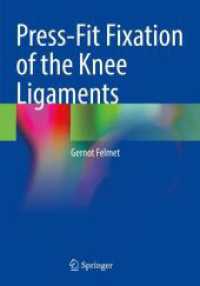 Press-Fit Fixation of the Knee Ligaments （2024. xxii, 194 S. XXII, 194 p. 190 illus., 177 illus. in color. 254 m）