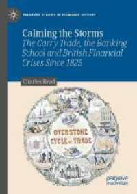 Calming the Storms : The Carry Trade, the Banking School and British Financial Crises since 1825 (Palgrave Studies in Economic History)