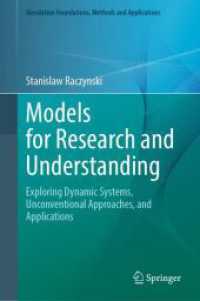 Models for Research and Understanding : Exploring Dynamic Systems, Unconventional Approaches, and Applications (Simulation Foundations, Methods and Applications) （2023. xv, 281 S. XV, 281 p. 141 illus., 9 illus. in color. 235 mm）