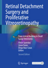 Retinal Detachment Surgery and Proliferative Vitreoretinopathy : From Scleral Buckling to Small Gauge Vitrectomy （2. Aufl. 2023. xix, 326 S. XIX, 326 p. 433 illus., 416 illus. in color）