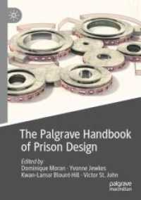 The Palgrave Handbook of Prison Design (Palgrave Studies in Prisons and Penology)